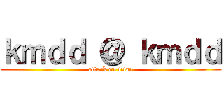 ｋｍｄｄ ＠ ｋｍｄｄ (attack on titan)