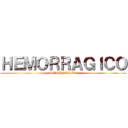 ＨＥＭＯＲＲＡＧＩＣＯ (SEMINARIO)