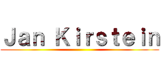 Ｊａｎ Ｋｉｒｓｔｅｉｎ ()