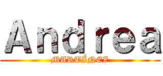 Ａｎｄｒｅａ (MARTÍNEZ)