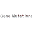 Ｇｅｎｅ Ｍｕｔａｔｉｏｎｓ ()