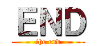 ＥＮＤ (the end)