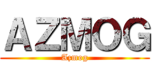 ＡＺＭＯＧ (Azmog)