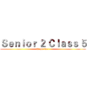 Ｓｅｎｉｏｒ ２ Ｃｌａｓｓ ５ (To Be No.1)