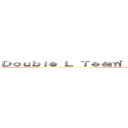 Ｄｏｕｂｌｅ Ｌ Ｔｅａｍ'ｓ Ｄｅｖｅｌｏｐｍｅｎｔ Ｂｌｏｇ (LosSenn And MC_why)