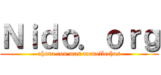Ｎｉｄｏ．ｏｒｇ (ahora con mas memeflechas)
