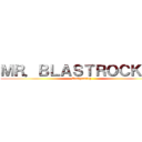 ＭＲ．ＢＬＡＳＴＲＯＣＫＥＲ (Castgaming)