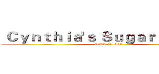  Ｃｙｎｔｈｉａ'ｓ Ｓｕｇａｒ Ｄｒｅａｍ (attack on titan)