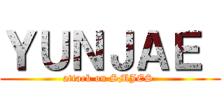 ＹＵＮＪＡＥ  (attack on SMJES )