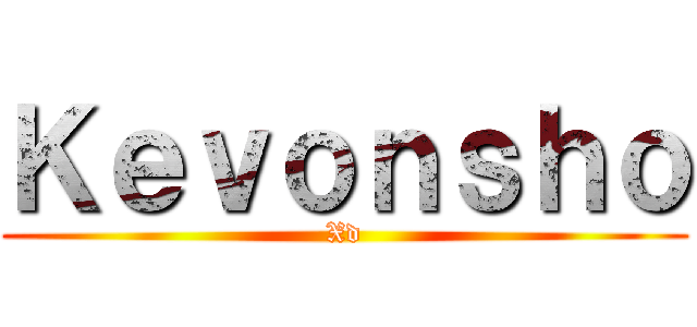 Ｋｅｖｏｎｓｈｏ (Xd)