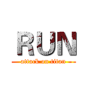 ＲＵＮ (attack on titan)