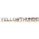 ＹＥＬＬＯＷＴＨＵＮＤＥＲＳ ()