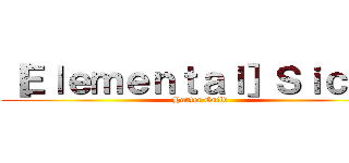 ［Ｅｌｅｍｅｎｔａｌ］ＳｉｃｋＨ (Hunter Guild)