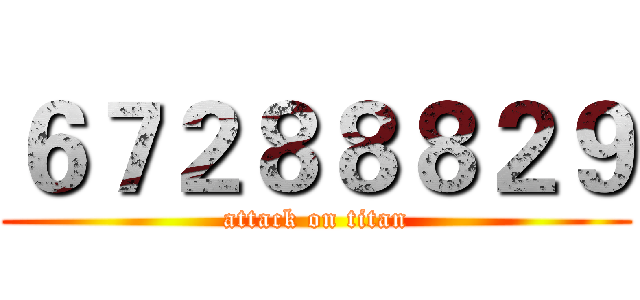６７２８８８２９ (attack on titan)