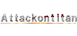 Ａｔｔａｃｋｏｎｔｉｔａｎ (2 season (12))