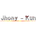 Ｊｈｏｎｙ － Ｋｕｎ (otaku)