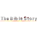 Ｔｈｅ Ｂｉｂｌｅ Ｓｔｏｒｙ ()