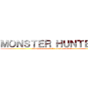 ＭＯＮＳＴＥＲ ＨＵＮＴＥＲ４ (Did the hunter and the monster evolve? )
