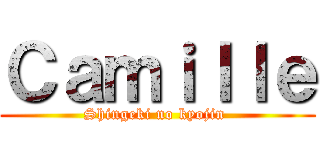 Ｃａｍｉｌｌｅ (Shingeki no kyojin )