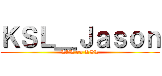 ＫＳＬ＿Ｊａｓｏｎ (LOL on KSL)