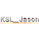 ＫＳＬ＿Ｊａｓｏｎ (LOL on KSL)