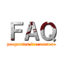 ＦＡＱ (preguntas frecuentes:)