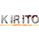 ＫＩＲＩＴＯ (Kirito)