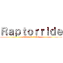 Ｒａｐｔｏｒｒｉｄｅ (attack on raptor)