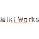 Ｍｉｋｉ Ｗｏｒｋｓ (NO-ARU-NEKO-WA-T)