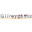 Ｇｉｌｒｅｙｇａｒｍｘ (attack on BAN)