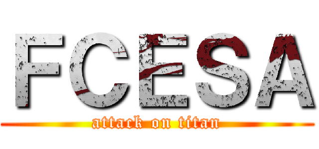 ＦＣＥＳＡ (attack on titan)
