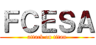 ＦＣＥＳＡ (attack on titan)
