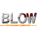 ＢＬＯＷ (attack on orgrimmar)