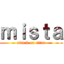 ｍｉｓｔａ (attack on titan)