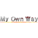 Ｍｙ Ｏｗｎ Ｗａｙ (Klan dla porzadnych ludzi)