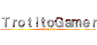 ＴｒｏｔｉｔｏＧａｍｅｒ (PvP Y Mas)