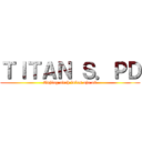 ＴＩＴＡＮ Ｓ．ＰＤ (Anjing udah lulus aja a6)