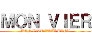 ＭＯＮ ＶＩＥＲ (MON VIER VRAIMENT)