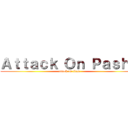 Ａｔｔａｃｋ Ｏｎ Ｐａｓｈａ (attack on titan)