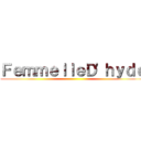 ＦｅｍｍｅｌｌｅＤ'ｈｙｄｅ ()