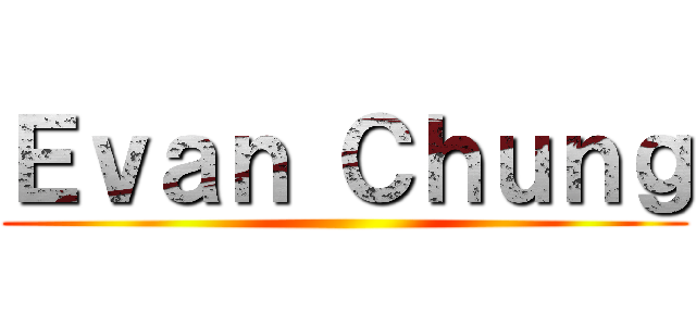 Ｅｖａｎ Ｃｈｕｎｇ ()
