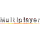 Ｍｕｌｔｉｐｌａｙｅｒ (w/Circle Of Bullshit)