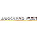 ＪＡＫＫＡＰＡＤ ＰＵＥＴＫＵＮ (attack on titan)