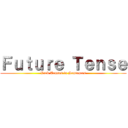 Ｆｕｔｕｒｅ Ｔｅｎｓｅ (Verb Tenses in Sentences)