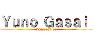 Ｙｕｎｏ Ｇａｓａｉ  (LIKEEEEEE)