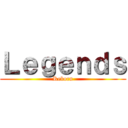 Ｌｅｇｅｎｄｓ (Reborn)