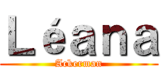 Ｌéａｎａ (Ackerman)