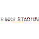 ＲＩＮＫＳ ＳＴＡＤＩＵＭ (shout out to rinks studium)