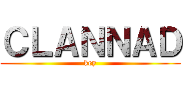 ＣＬＡＮＮＡＤ (key)