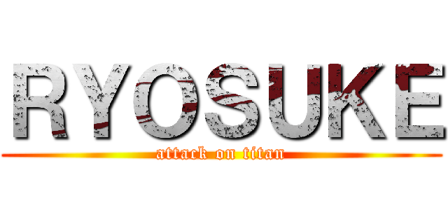 ＲＹＯＳＵＫＥ (attack on titan)